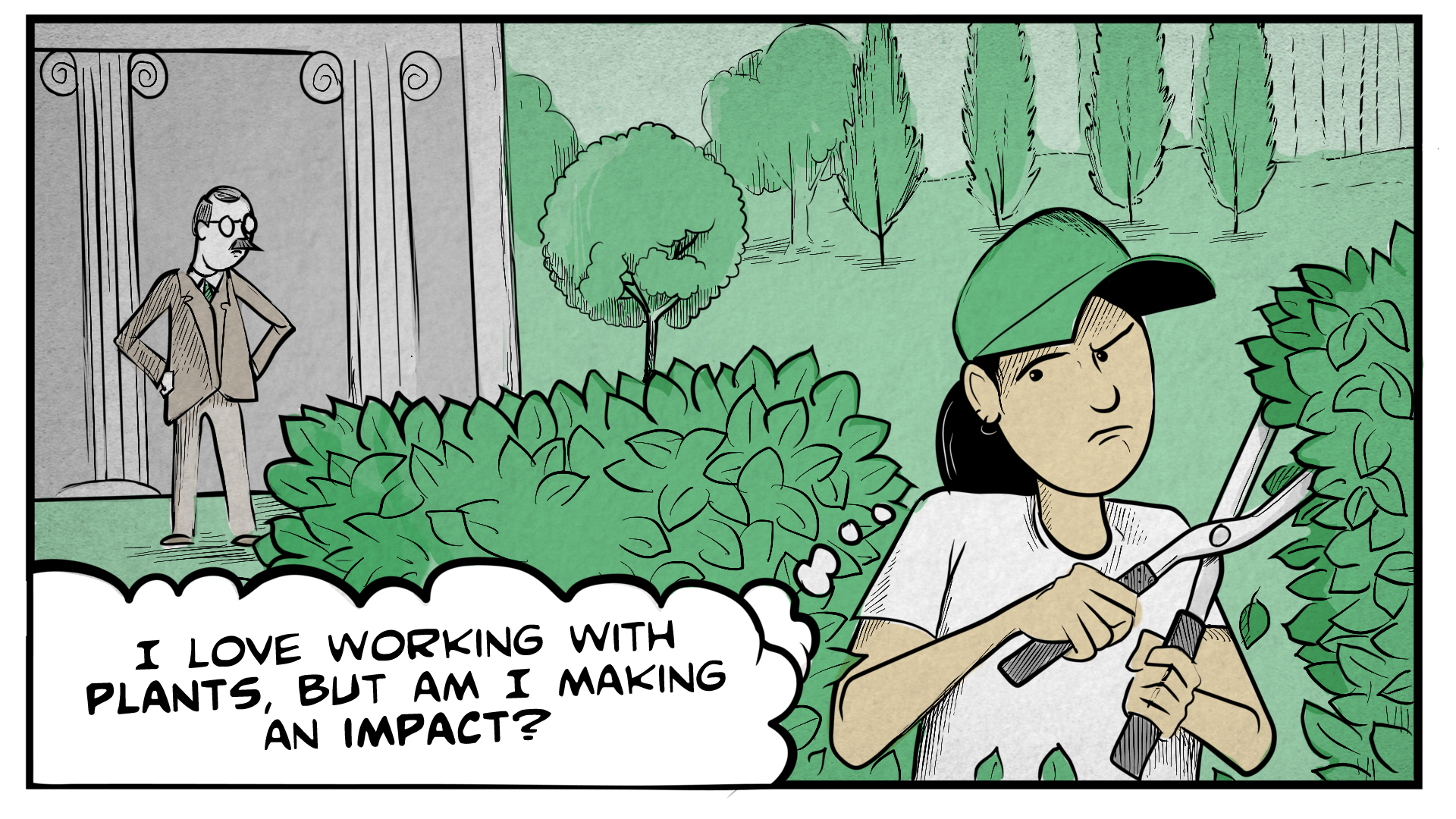 Dina is wearing a baseball cap and working outside, trimming a hedge. A man with a suit and mustache stands by a fancy building with his hands on his hips, looking at her. She thinks to herself, 